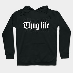 Thug life Hoodie